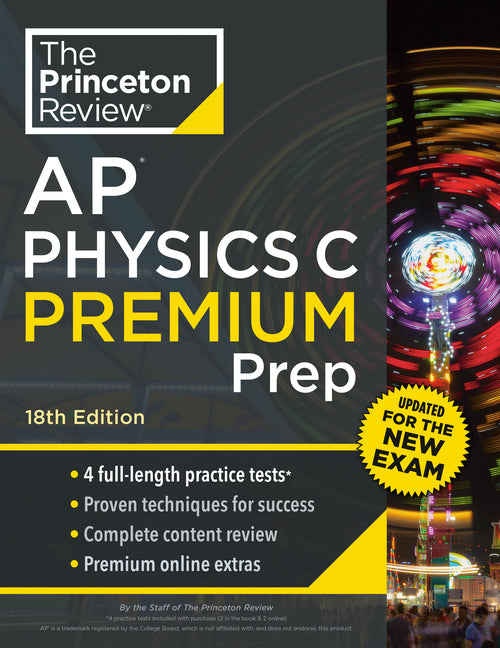 Princeton Review AP Physics C Premium Prep, 18th Edition: 4 Practice Tests + Complete Content Review + Strategies & Techniques - Paperback