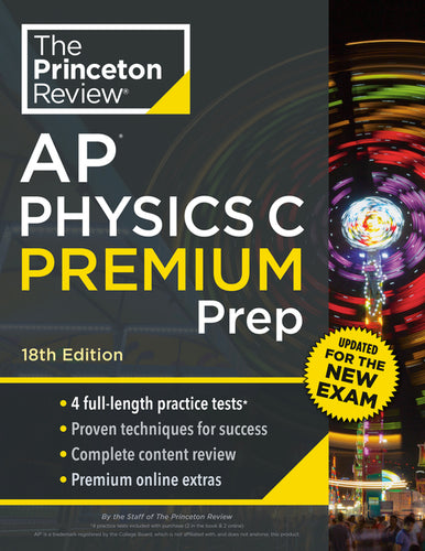 Princeton Review AP Physics C Premium Prep, 18th Edition: 4 Practice Tests + Complete Content Review + Strategies & Techniques - Paperback