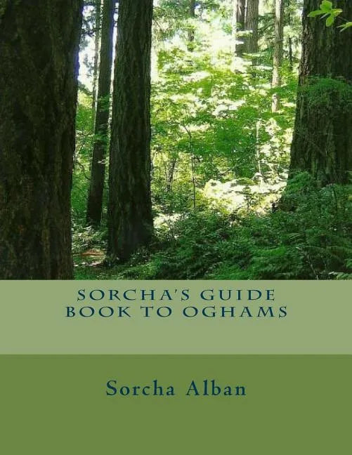 Sorcha's Guide Book to Oghams: guide to divination with oghams - Paperback