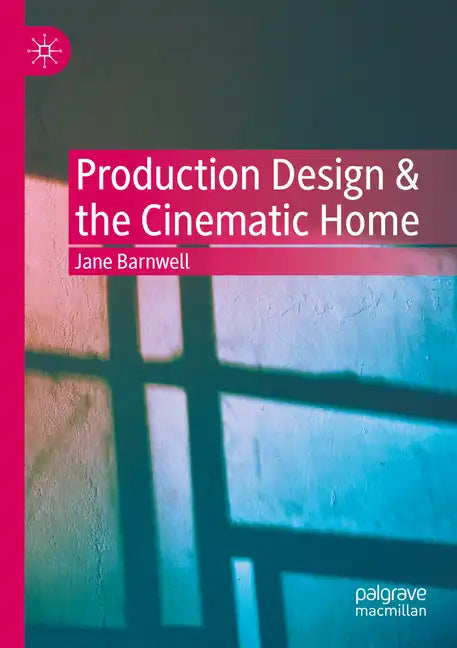 Production Design & the Cinematic Home - Paperback