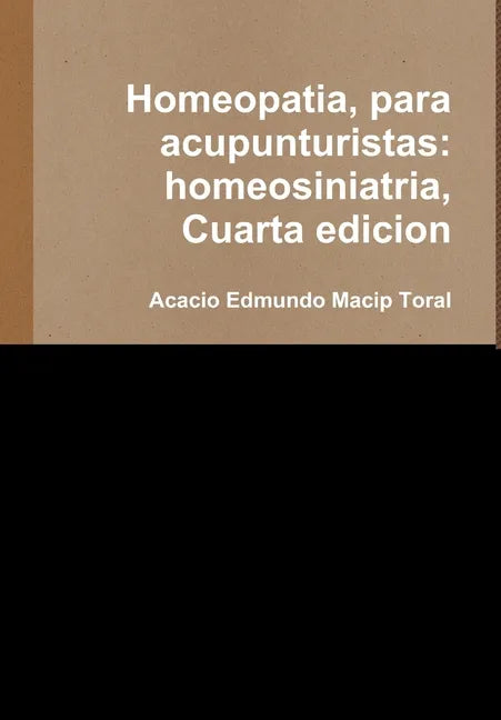 Homeopatia, para acupunturistas: homeosiniatria, Cuarta edicion - Hardcover