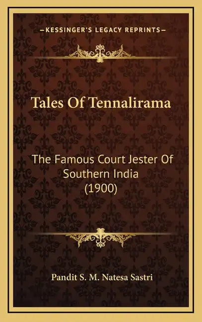 Tales Of Tennalirama: The Famous Court Jester Of Southern India (1900) - Hardcover