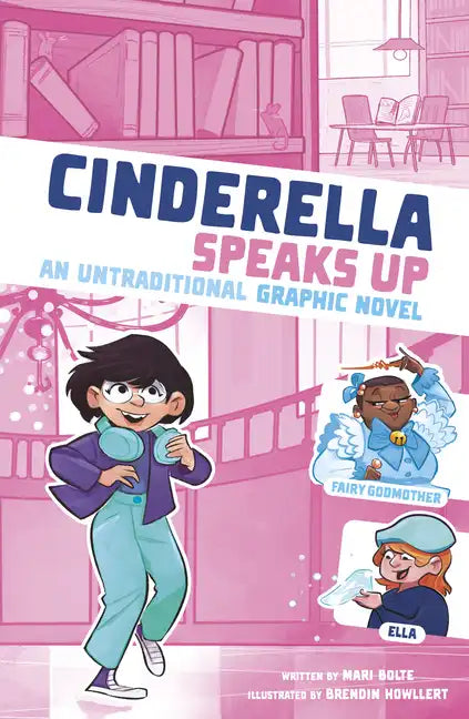 Cinderella Speaks Up: An Untraditional Graphic Novel - Paperback