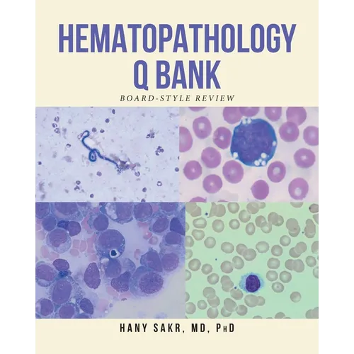 Hematopathology Q Bank: Board-Style Review - Paperback
