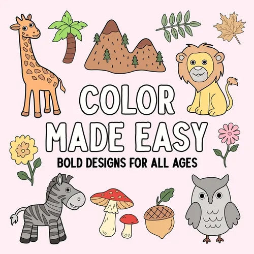 Color Made Easy: Bold Designs for All Ages - Paperback
