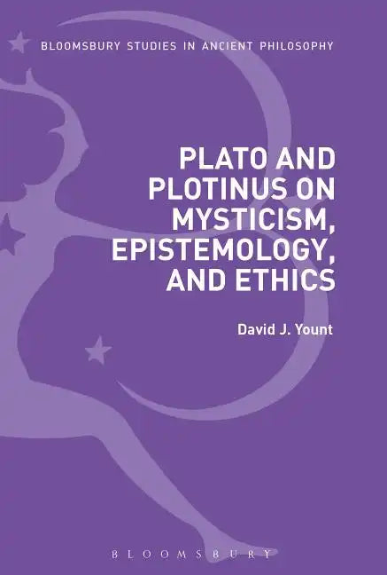 Plato and Plotinus on Mysticism, Epistemology, and Ethics - Paperback