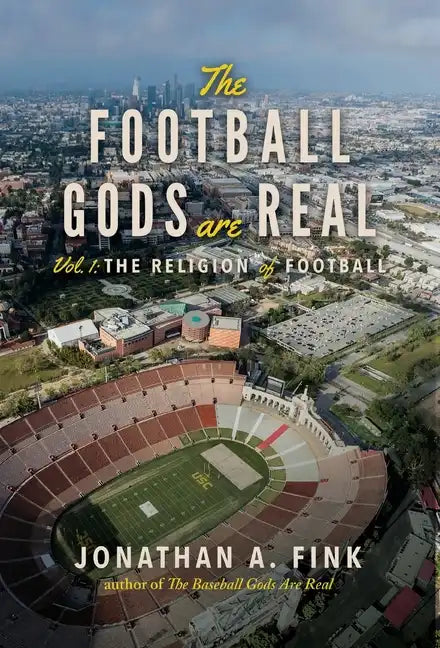 The Football Gods are Real: Vol. 1 - The Religion of Football - Hardcover