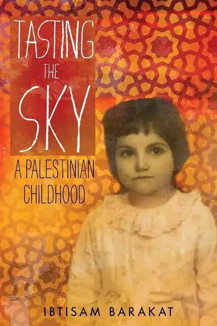 Tasting the Sky: A Palestinian Childhood - Paperback