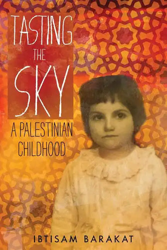 Tasting the Sky: A Palestinian Childhood - Paperback