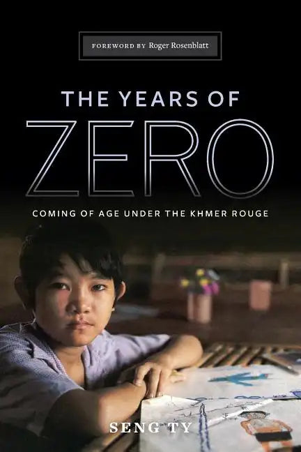 The Years of Zero: Coming of Age Under the Khmer Rouge - Paperback