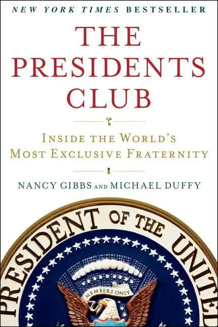 The Presidents Club: Inside the World's Most Exclusive Fraternity - Paperback