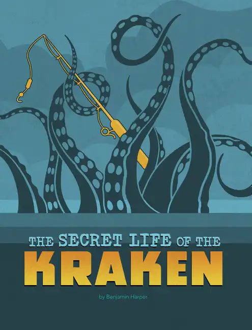The Secret Life of the Kraken - Hardcover