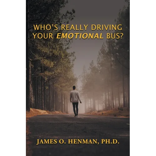 Who's Really Driving Your Emotional Bus? - Paperback