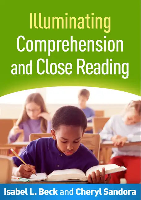 Illuminating Comprehension and Close Reading - Hardcover
