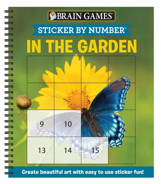 Brain Games - Sticker by Number: In the Garden (Easy - Square Stickers): Create Beautiful Art with Easy to Use Sticker Fun! - Spiral