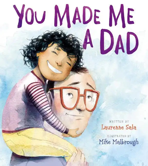 You Made Me a Dad - Hardcover