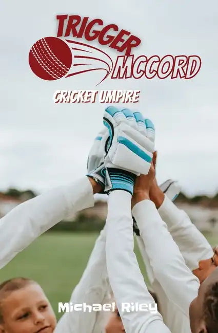 Trigger McCord: Cricket Umpire - Paperback