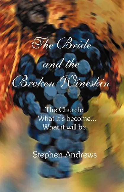 The Bride and the Broken Wineskin - Paperback