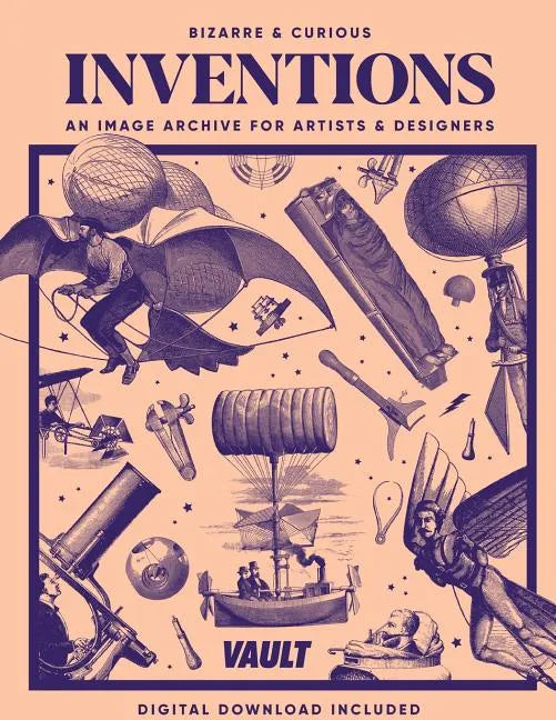 Bizarre and Curious Inventions: An Image Archive for Artists and Designers - Paperback
