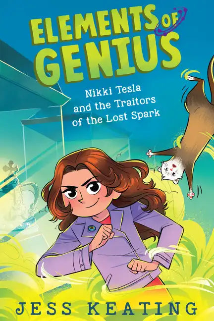 Nikki Tesla and the Traitors of the Lost Spark (Elements of Genius #3): Volume 3 - Hardcover