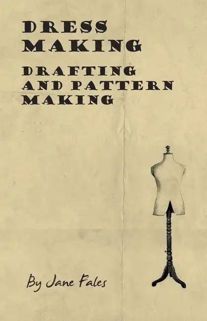 Dress Making - Drafting and Pattern Making - Paperback