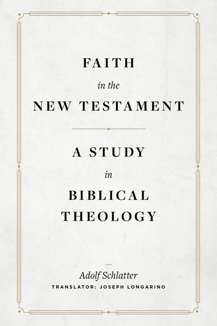 Faith in the New Testament: A Study in Biblical Theology - Hardcover