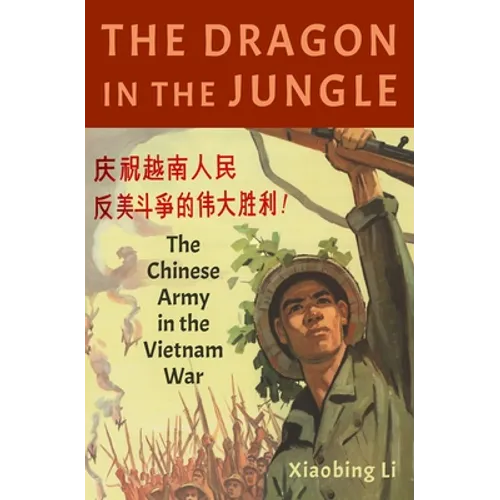 Dragon in the Jungle: The Chinese Army in the Vietnam War - Hardcover