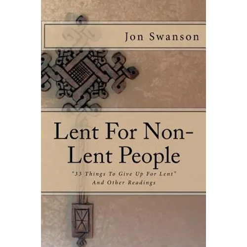 Lent For Non-Lent People: 