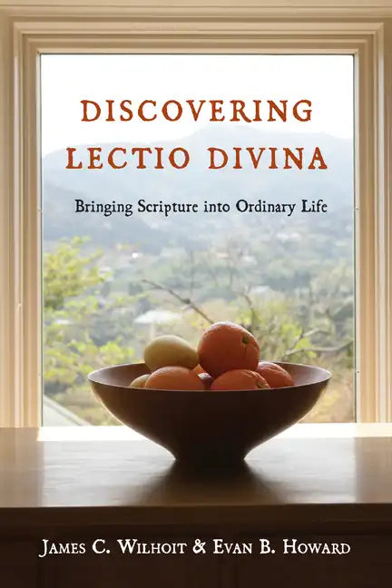 Discovering Lectio Divina: Bringing Scripture Into Ordinary Life - Paperback