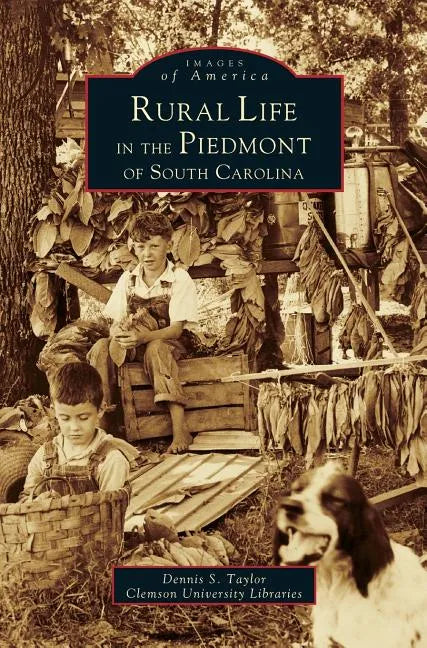 Rural Life in the Piedmont of South Carolina - Hardcover