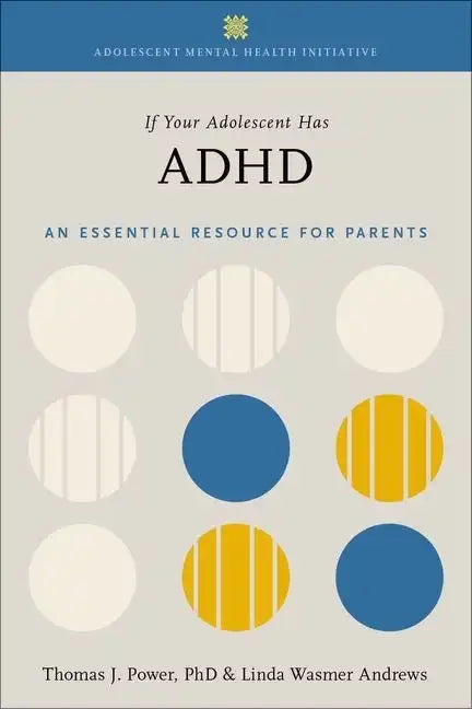 If Your Adolescent Has ADHD: An Essential Resource for Parents - Paperback