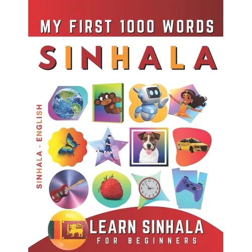 Learn Sinhala for Beginners, My First 1000 Words: Bilingual Sinhala - English Language Learning Book for Kids & Adults - Paperback