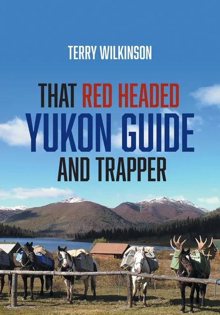 That Red Headed Yukon Guide and Trapper - Paperback