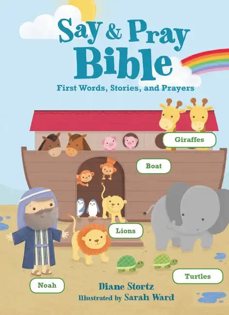 Say and Pray Bible: First Words, Stories, and Prayers - Board Book