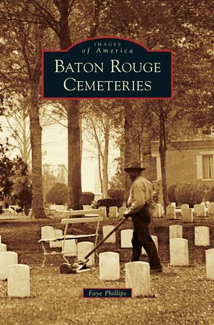 Baton Rouge Cemeteries - Hardcover