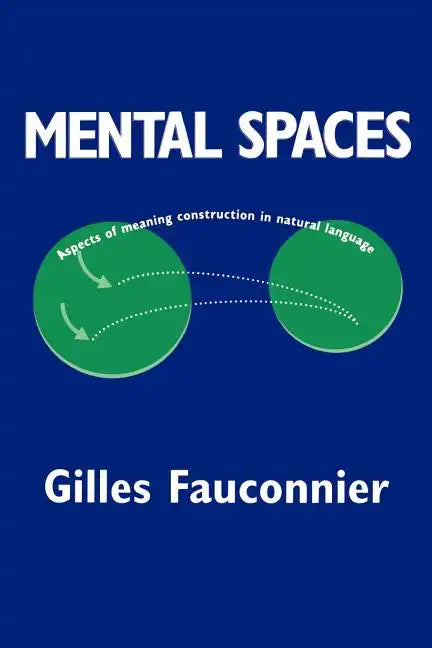 Mental Spaces: Aspects of Meaning Construction in Natural Language - Paperback