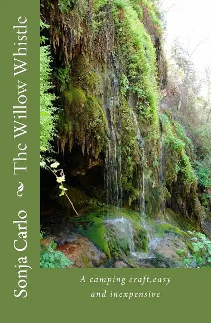 The Willow Whistle: A camping craft, easy and inexpensive - Paperback