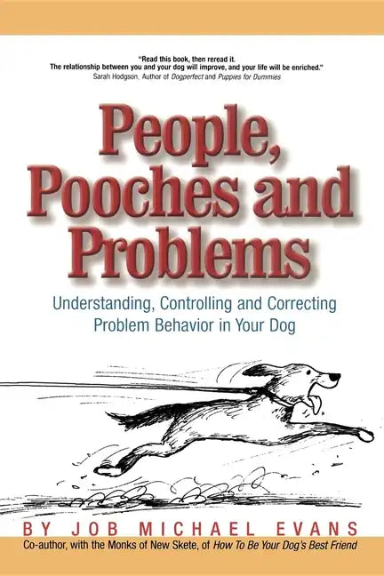 People, Pooches and Problems: Understanding, Controlling and Correcting Problem Behavior in Your Dog - Hardcover