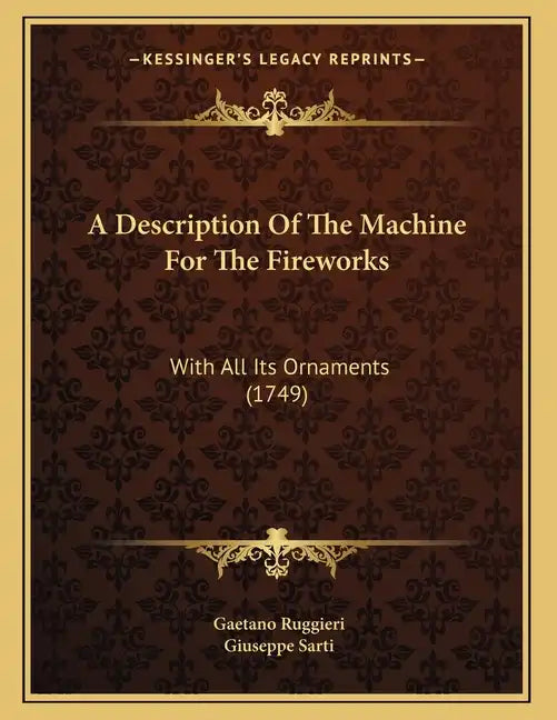 A Description Of The Machine For The Fireworks: With All Its Ornaments (1749) - Paperback