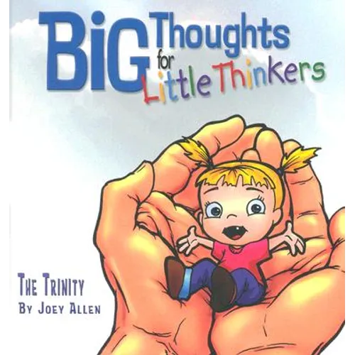 Big Thoughts for Little Thinkers: The Trinity - Hardcover