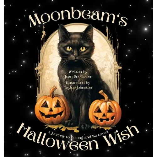 Moonbeam's Halloween Wish: A Journey to Belong and Be Loved - Hardcover