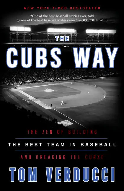 The Cubs Way: The Zen of Building the Best Team in Baseball and Breaking the Curse - Paperback