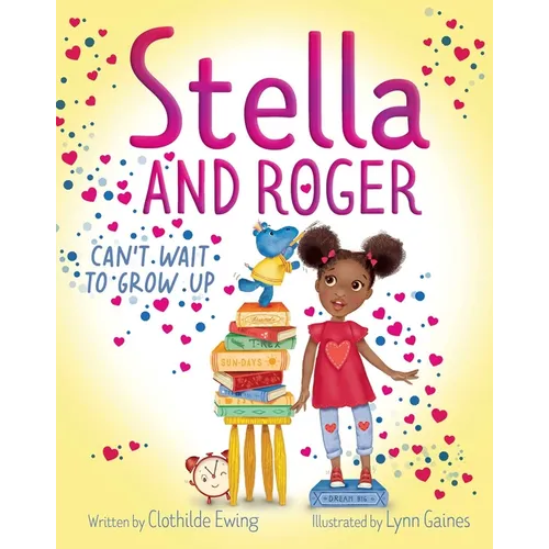 Stella and Roger Can't Wait to Grow Up - Hardcover