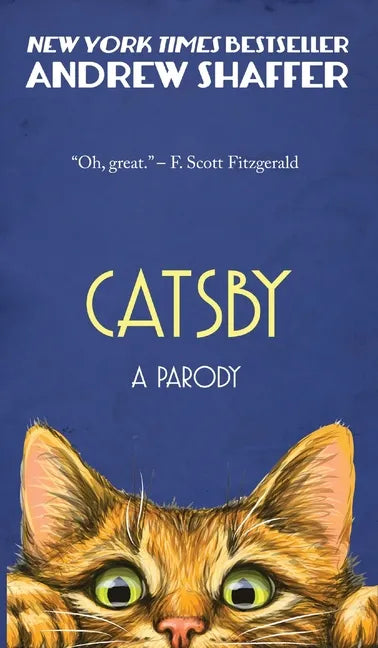 Catsby: A Parody of F. Scott Fitzgerald's The Great Gatsby - Hardcover