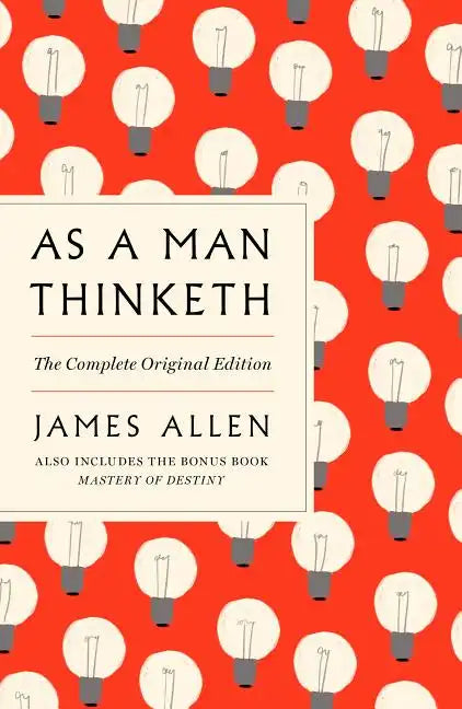 As a Man Thinketh: The Complete Original Edition and Master of Destiny: A GPS Guide to Life - Paperback