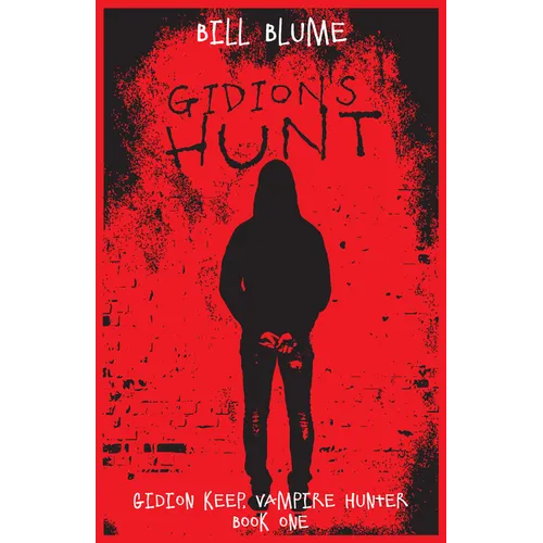 Gidion's Hunt: Gidion Keep, Vampire Hunter - Book One - Paperback