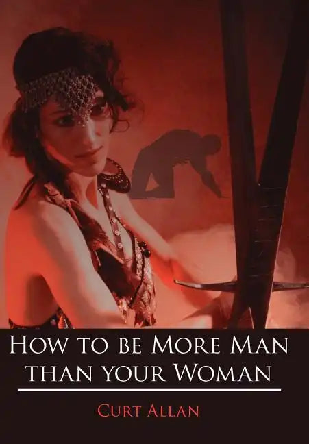 How to be More Man than your Woman - Hardcover