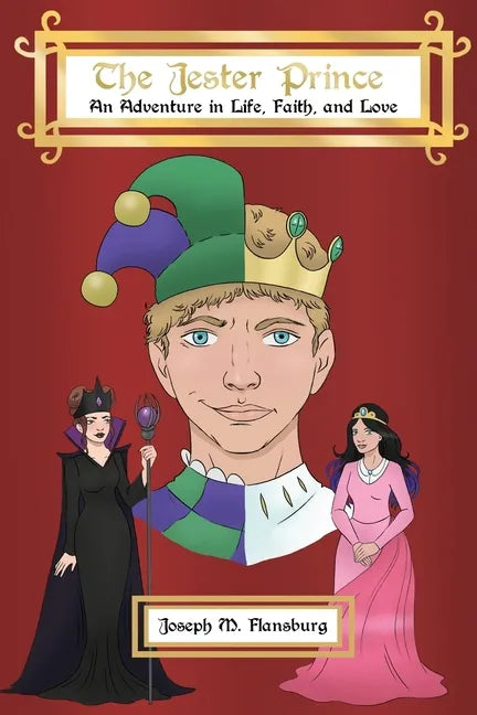 The Jester Prince: An Adventure in Life, Faith, and Love - Paperback