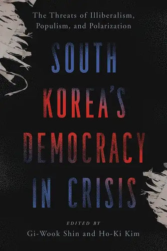 South Korea's Democracy in Crisis: The Threats of Illiberalism, Populism, and Polarization - Paperback