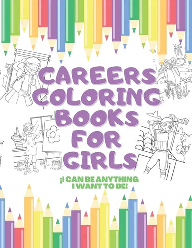 Careers Coloring Book for girls: Inspirational and educational coloring book for girls - Paperback